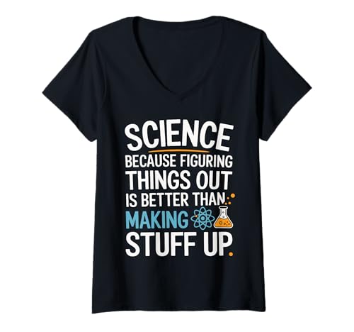 Damen Science Because Figuring Things Out is Better Funny Teacher T-Shirt mit V-Ausschnitt Damen Science Because Figuring Things Out is Better Funny Teacher T-Shirt mit V-Ausschnitt von Science & Discovery Designs