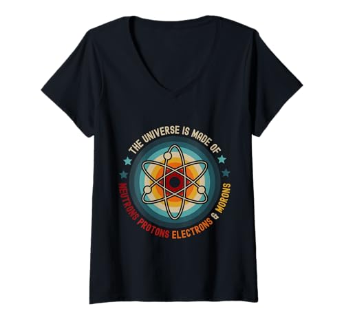 Damen Das Universum besteht aus Neutronen, Protonen, Elektronen und Moronen T-Shirt mit V-Ausschnitt Damen Das Universum besteht aus Neutronen, Protonen, Elektronen und Moronen T-Shirt mit V-Ausschnitt von Scientific Universe Protons & Neutrons