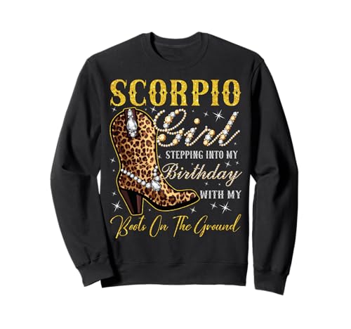 Skorpion-Mädchen treten in Meinen Geburtstag mit Meinen Stiefeln Sweatshirt von Scorpio Girl Birthday Party Western Cowgirl