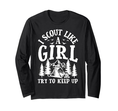 I Scout Like A Girl Try to Keep UP Scout Like A Girl Langarmshirt von Scouten wie ein Mädchen