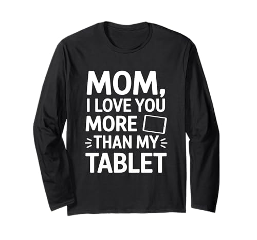 Mama, ich liebe dich mehr als mein Tablet Langarmshirt Mama, ich liebe dich mehr als mein Tablet Langarmshirt von Screen Time Surrender