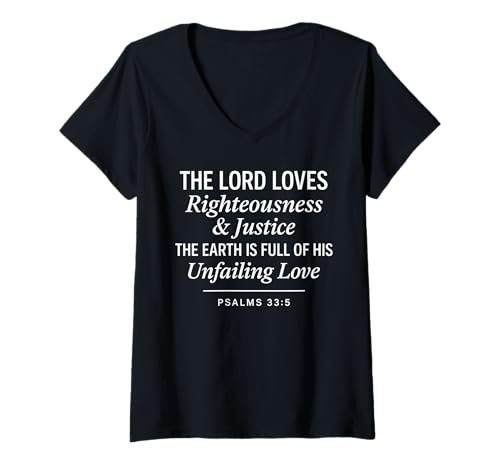 Damen Psalms 33:5 Righteousness Justice Unfailing Love Bibelvers T-Shirt mit V-Ausschnitt von Scripture Roots Apparel