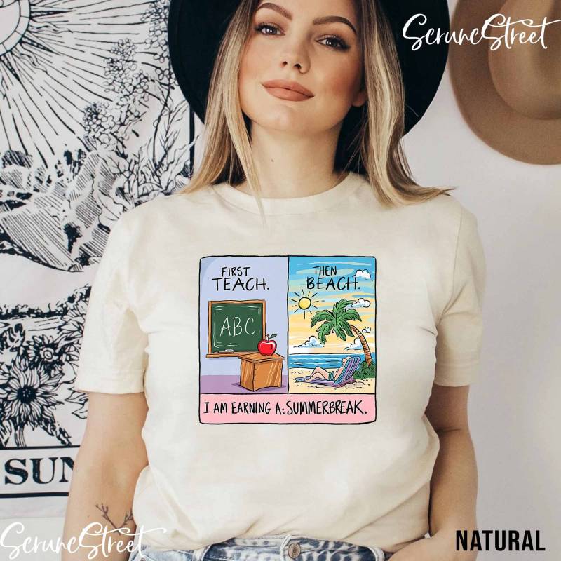 Erst Lehren, Dann Am Strand „I Am Earning A Summer Break"-Shirt, Lehrer-Sommerferien-Shirt, Lehrer-Off-Duty-Shirt, Lehrer-Anerkennungsgeschenke von ScruncStreet