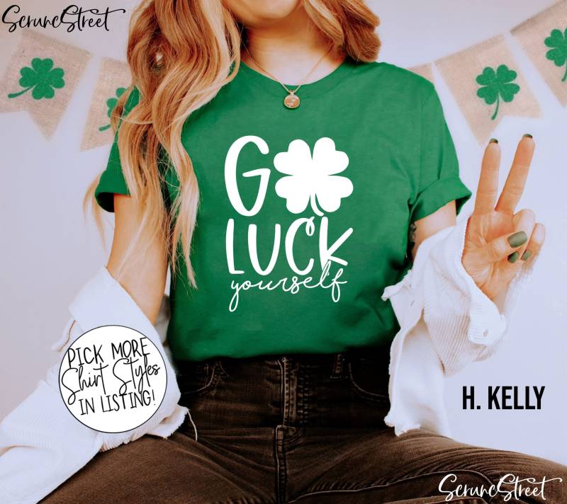 Go Luck Yourself Lustiges St Patricks Day Shirt, Happy Lucky Glück Der Iren Kleeblatt Biertrinken Shirt von ScruncStreet