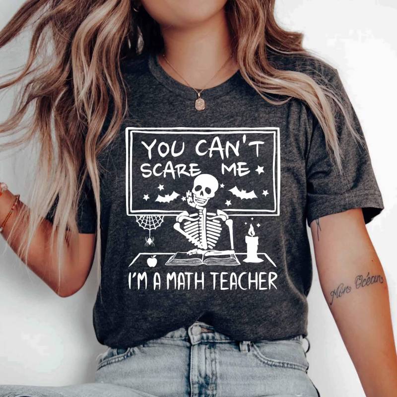 Halloween Mathe-Lehrer-Shirt, Sie Können Mich Nicht Erschrecken, Ich Bin Ein Skelett-Mathe-Lehrer-Shirt, Gruseliges Mathe-Lehrer-Shirt von ScruncStreet