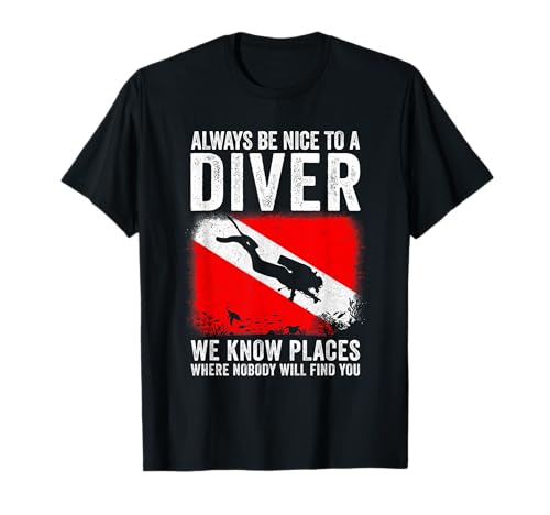 Always Be Nice To A Diver Lustiges Tauchen Für Männer Frauen T-Shirt von Scuba Diving Lover Sport