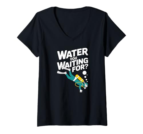 Damen Wasser, auf das du beim Tauchen wartest, Taucher, Humor T-Shirt mit V-Ausschnitt von Scuba Diving Ocean Lover Funny Diver Pun