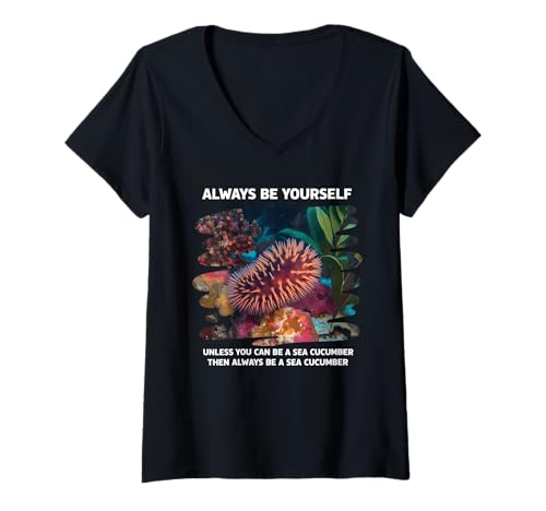 Damen Always Be Yourself Unless Sea Gurke T-Shirt mit V-Ausschnitt Damen Always Be Yourself Unless Sea Gurke T-Shirt mit V-Ausschnitt von Sea Cucumber Design