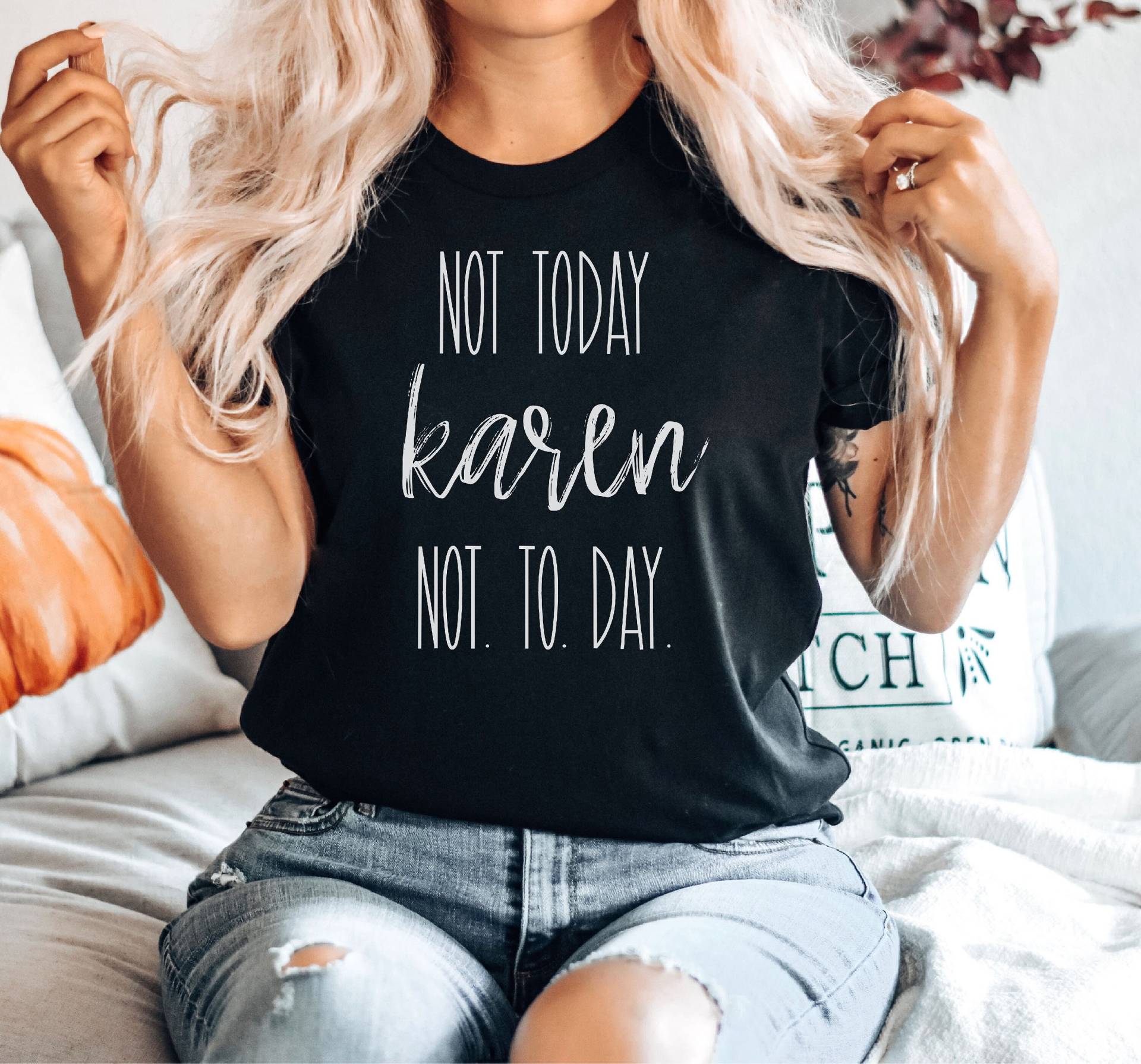 Not Today Karen T-Shirt, Lustiges Frauen, T-Shirt, Frauen Oder Herren Gym Niedliches Premium Unisex Shirt von SeamsToBeShirts