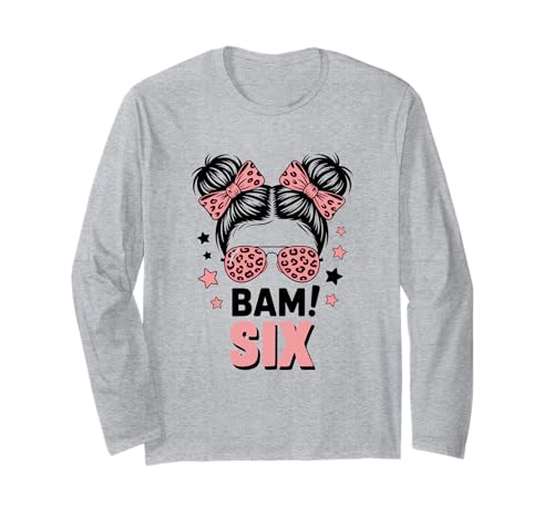 6. Geburtstag Mädchen Messy Bun Bäm! Sechs Jahre Alt Langarmshirt von Sechster Geburtstag & 6. Geburtstag Design