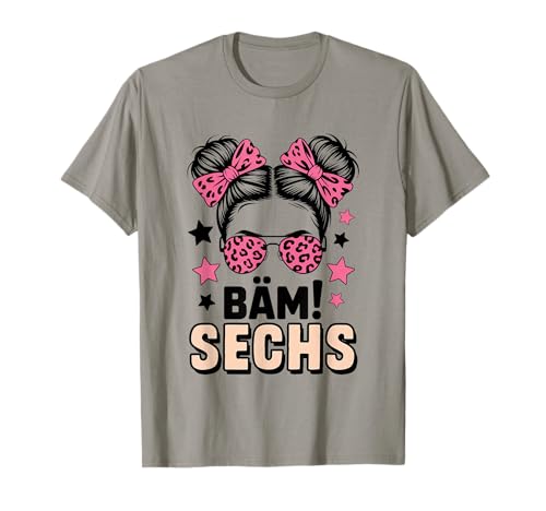 6. Geburtstag Mädchen Messy Bun Bäm! Sechs Jahre Alt T-Shirt von Sechster Geburtstag & 6. Geburtstag Design
