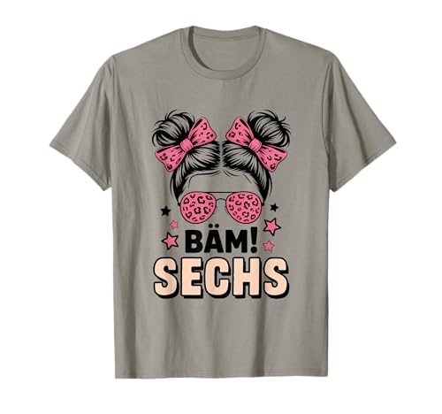 6. Geburtstag Mädchen Messy Bun Bäm! Sechs Jahre Alt T-Shirt von Sechster Geburtstag & 6. Geburtstag Design