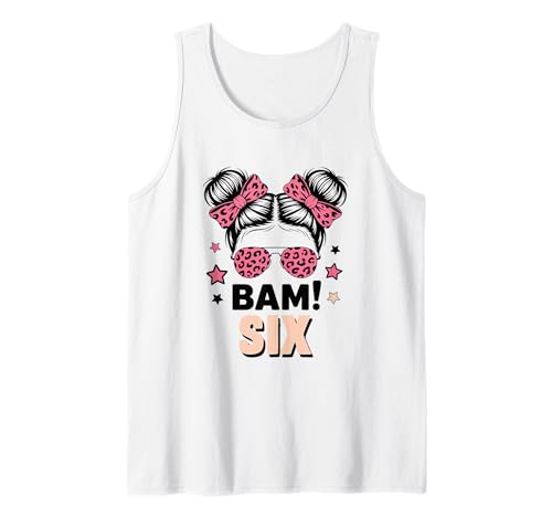 6. Geburtstag Mädchen Messy Bun Bäm! Sechs Jahre Alt Tank Top von Sechster Geburtstag & 6. Geburtstag Design