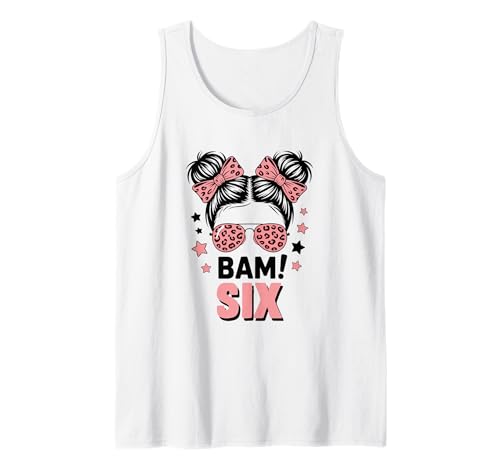 6. Geburtstag Mädchen Messy Bun Bäm! Sechs Jahre Alt Tank Top von Sechster Geburtstag & 6. Geburtstag Design
