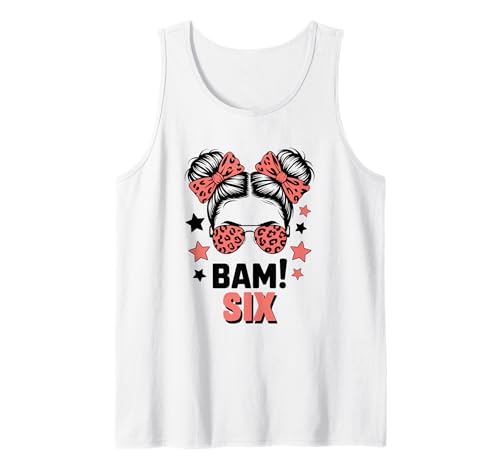 6. Geburtstag Mädchen Messy Bun Bäm! Sechs Jahre Alt Tank Top von Sechster Geburtstag & 6. Geburtstag Design