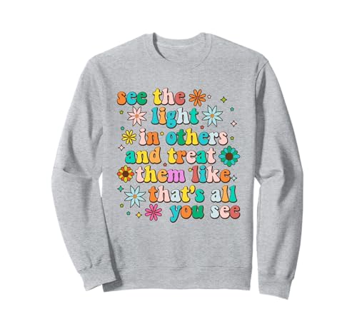 Sehen Sie Licht in Anderen, inspirierende Positive Botschaft für Frauen Sweatshirt von See light in others tee.co
