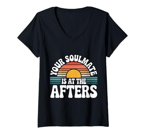 Damen Your Soulmate is at The Afters Clubbing Party Flirt - T-Shirt mit V-Ausschnitt von Seelenverwandte Party Flirt Vibes