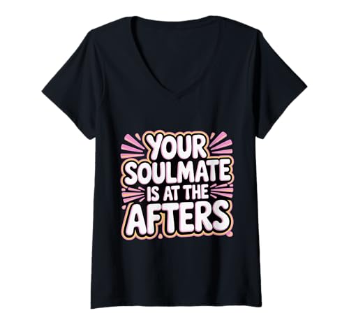 Damen Your Soulmate is at The Afters Clubbing Party Flirt - T-Shirt mit V-Ausschnitt Damen Your Soulmate is at The Afters Clubbing Party Flirt - T-Shirt mit V-Ausschnitt von Seelenverwandte Party Flirt Vibes