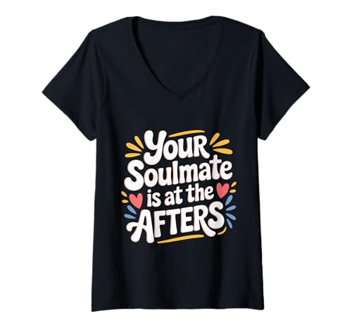 Damen Your Soulmate is at The Afters Clubbing Party Flirt |- T-Shirt mit V-Ausschnitt von Seelenverwandte Party Flirt Vibes