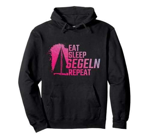 Eat Sleep Segeln Repeat Seglerin Segelboote Frau Damen Pullover Hoodie Eat Sleep Segeln Repeat Seglerin Segelboote Frau Damen Pullover Hoodie von Segelboot Zubehör Seglerin Segelurlaub Bootschein