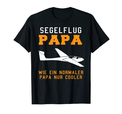 Herren Segelflug Papa Spruch Segelflugzeug Pilot Segelfliegen T-Shirt von Segelflug Bekleidung Für Herren