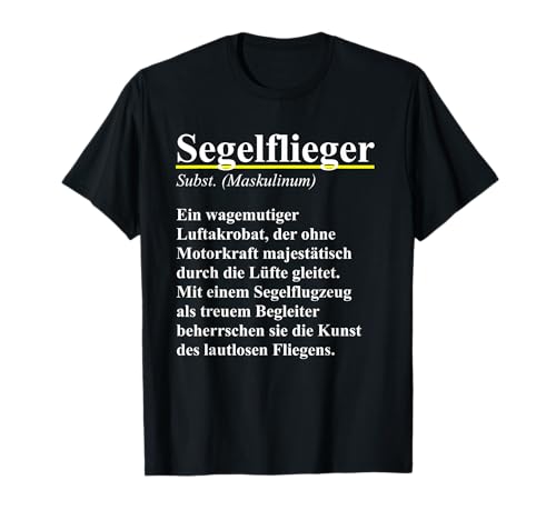 Segelflugzeug Pilot Zubehör und Sprüche - Herren - T-Shirt - Schwarz - S - Kurzarm - Klassisch - Humor - Segelflugzeug Definition für Piloten mit Segelflugzeug und Humor Segelflugzeug Pilot Zubehör und Sprüche - Herren - T-Shirt - Schwarz - S - Kurzarm - Klassisch - Humor - Segelflugzeug Definition für Piloten mit Segelflugzeug und Humor von Segelflugzeug Pilot Zubehör und Sprüche