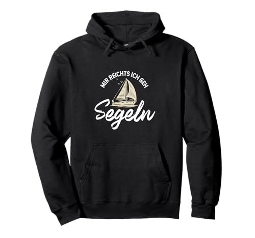 Mir reichts ich geh segeln, Segler, Boot, Segelbekleidung Pullover Hoodie von Segel Segeln Lust