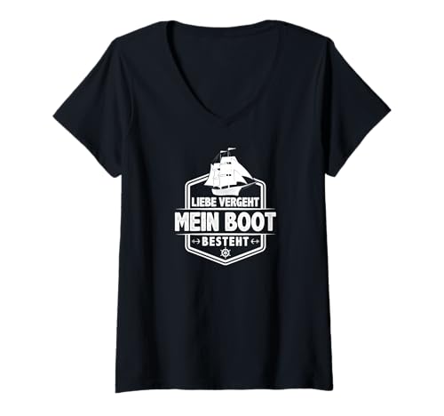 Damen Lustiger Segler Spruch Liebe Vergeht Boot T-Shirt mit V-Ausschnitt von Segelsport Sprüche für Segler Tshirt