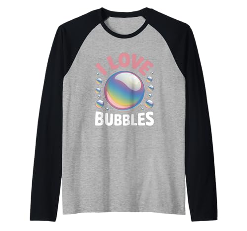 I Love Bubbles I Seifenblase Bläschen Kinder Mädchen Jungen Raglan von Seifenblasen Seifen Blasen Bläschen Kinder