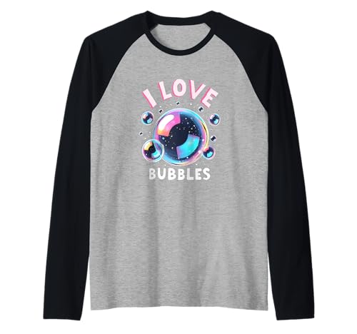 I Love Bubbles I Seifenblase Bläschen Kinder Mädchen Jungen Raglan von Seifenblasen Seifen Blasen Bläschen Kinder