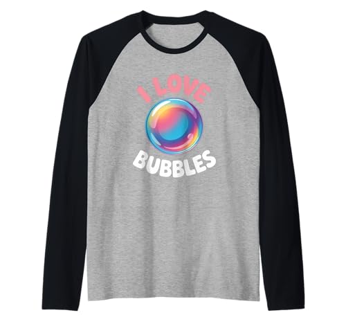 I Love Bubbles I Seifenblase Bläschen Kinder Mädchen Jungen Raglan von Seifenblasen Seifen Blasen Bläschen Kinder