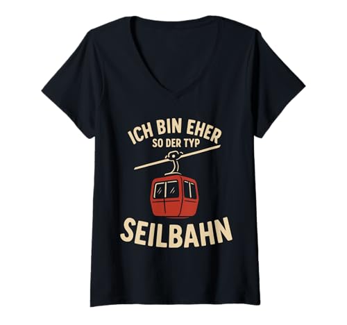 Damen Ich bin eher so der Typ Seilbahn - Gondelbahn Bergbahn T-Shirt mit V-Ausschnitt von Seilbahn Gondel Geschenke Skifahrer Seilbahner