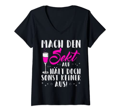 Damen Komm Mach den Sekt auf Hält doch sonst keiner aus Prosecco T-Shirt mit V-Ausschnitt von Sekt, Schaumwein & Prosecco Mädelsabend Merch