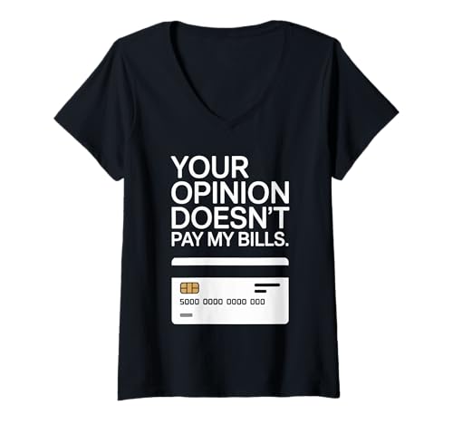 Damen Unternehmer Erfolg Your Opinion Doesn't Pay My Bills Hustle T-Shirt mit V-Ausschnitt von Selbstbestimmung & Freiberufler Motivation