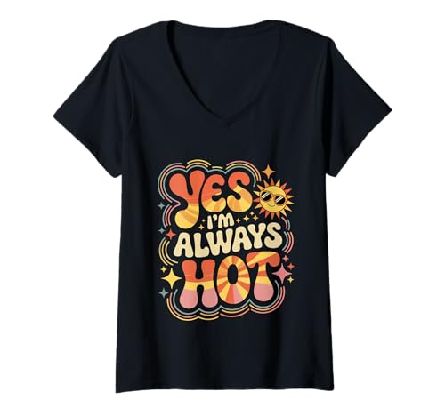 Damen Yes I'm Always Hot Selbstbewusste Einstellung Sass wert - T-Shirt mit V-Ausschnitt Damen Yes I'm Always Hot Selbstbewusste Einstellung Sass wert - T-Shirt mit V-Ausschnitt von Selbstbewusste Einstellung Sass Energy