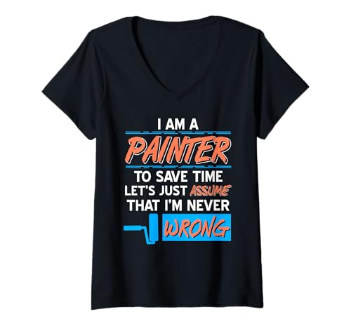 Damen Maler Immer Recht Lustiger Stolzer Spruch T-Shirt mit V-Ausschnitt Damen Maler Immer Recht Lustiger Stolzer Spruch T-Shirt mit V-Ausschnitt von Selbstbewusster Farbroller Spaß Arbeit