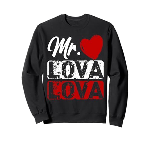 Mr Lova Lova Lustiger Flirt Humor für Männer Sweatshirt Mr Lova Lova Lustiger Flirt Humor für Männer Sweatshirt von Selbstbewusster Liebesstil mit Herz