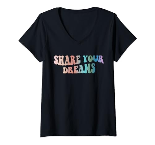 Damen Teilen Sie Ihre Träume Design, Bewusstsein für psychische Gesundheit T-Shirt mit V-Ausschnitt von Self-Awareness and Personal Development