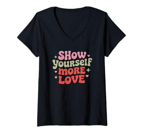 Damen Show Yourself More Love Motivierendes Zitat T-Shirt mit V-Ausschnitt Damen Show Yourself More Love Motivierendes Zitat T-Shirt mit V-Ausschnitt von Self Care Positive Affirmation Design