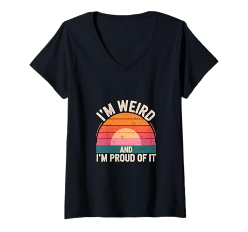 Damen I'm Weird And I'm Proud Of It Einheitlichkeit umarmen --- T-Shirt mit V-Ausschnitt Damen I'm Weird And I'm Proud Of It Einheitlichkeit umarmen --- T-Shirt mit V-Ausschnitt von Seltsame Verrücktheit stolz umarmen