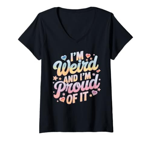 Damen I'm Weird And I'm Proud Of It Einheitlichkeit umarmen T-Shirt mit V-Ausschnitt Damen I'm Weird And I'm Proud Of It Einheitlichkeit umarmen T-Shirt mit V-Ausschnitt von Seltsame Verrücktheit stolz umarmen