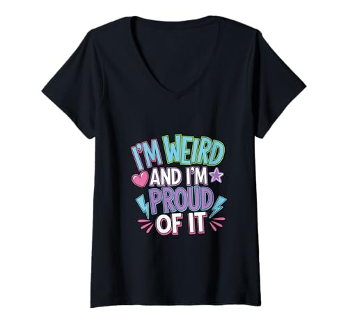 Damen I'm Weird And I'm Proud Of It Einheitlichkeit umarmen ||---- T-Shirt mit V-Ausschnitt Damen I'm Weird And I'm Proud Of It Einheitlichkeit umarmen ||---- T-Shirt mit V-Ausschnitt von Seltsame Verrücktheit stolz umarmen