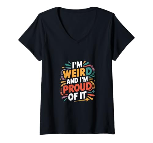 Damen I'm Weird And I'm Proud Of It Embrace Uniqueness -------- T-Shirt mit V-Ausschnitt Damen I'm Weird And I'm Proud Of It Embrace Uniqueness -------- T-Shirt mit V-Ausschnitt von Seltsame Verrücktheit stolz umarmen