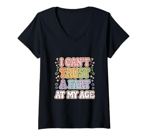 Damen I Can't Trust A Fart at My Age Senior Old Humor |- T-Shirt mit V-Ausschnitt Damen I Can't Trust A Fart at My Age Senior Old Humor |- T-Shirt mit V-Ausschnitt von Senior Altern lacht