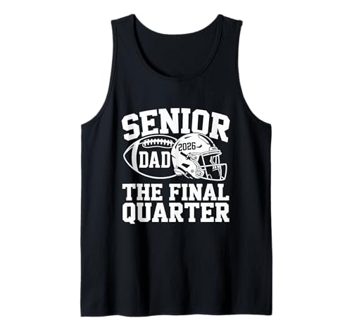 Herren Senior Football Dad Father Das letzte Quartal 2026 Spieltag Tank Top von Senior Dad Football Final Quarter 2026 Apparel