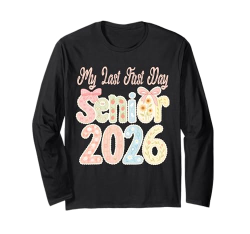 My Last First Day Senior 2026 Class of 2026 Girls Langarmshirt von Senior Last First Day Back To School Class of 2026