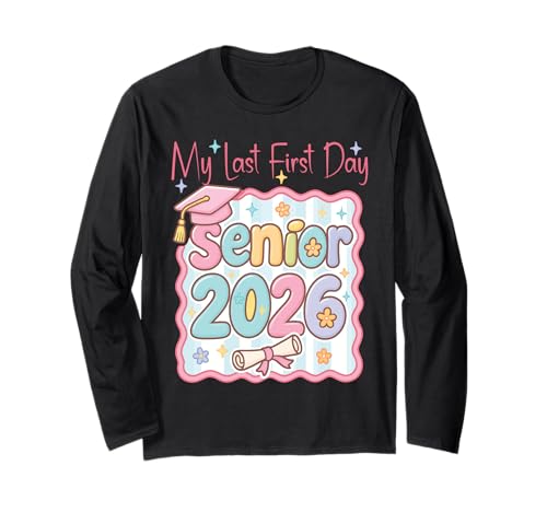My Last First Day Senior 2026 Class of 2026 Girls Langarmshirt von Senior Last First Day Back To School Class of 2026