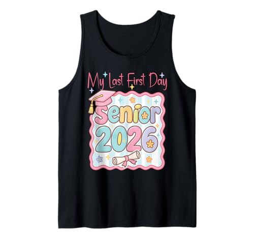 My Last First Day Senior 2026 Class of 2026 Girls Tank Top von Senior Last First Day Back To School Class of 2026