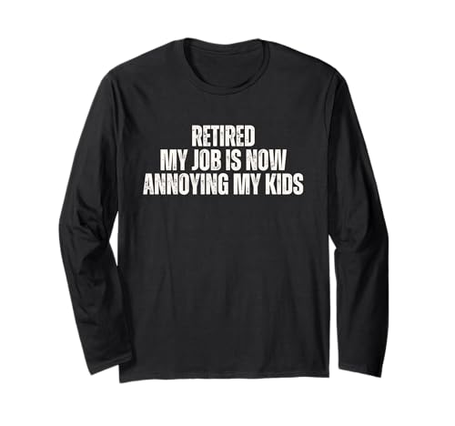 Im Ruhestand Mein Job nervt jetzt Meine Kinder Langarmshirt Im Ruhestand Mein Job nervt jetzt Meine Kinder Langarmshirt von Senior Retirement Party