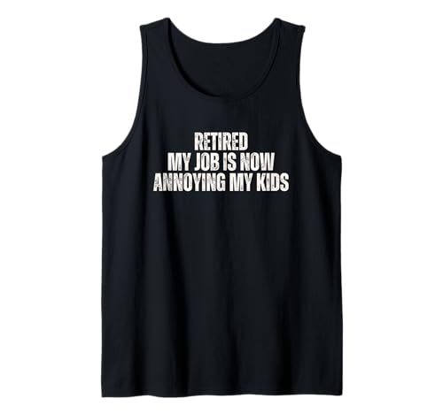 Im Ruhestand Mein Job nervt jetzt Meine Kinder Tank Top Im Ruhestand Mein Job nervt jetzt Meine Kinder Tank Top von Senior Retirement Party